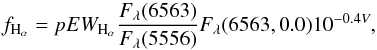 \begin{equation} f _{{\rm H}_{\alpha}}= pEW _{{\rm H}_{\alpha}} \frac{F_{\lambda}(6563)}{F_{\lambda}(5556)} F_{\lambda}(6563,0.0) 10^{-0.4V} , \end{equation}
