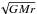 \hbox{$\sqrt{GMr}$}