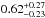 Mathematical equation: \hbox{$0.62^{+0.27}_{-0.23}$}