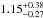 Mathematical equation: \hbox{$1.15^{+0.38}_{-0.27}$}