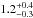 Mathematical equation: \hbox{$1.2^{+0.4}_{-0.3}$}
