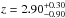 Mathematical equation: \hbox{$z=2.90^{+0.30}_{-0.90}$}