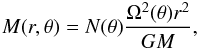 \begin{eqnarray} M(r,\theta)=N(\theta)\frac{\Omega^2(\theta)r^2}{GM}, \label{new_eq5} \end{eqnarray}