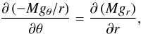 \begin{eqnarray} \dtheta{\left(-Mg_\theta/r\right)} = \dr{\left(Mg_r\right)}, \label{new_eq6} \end{eqnarray}