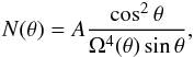\begin{eqnarray} N(\theta) = A \frac{\cos^2\theta}{\Omega^4(\theta)\sin\theta}, \label{new_eq7} \end{eqnarray}