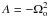 \hbox{$A=-\Omega^2_{\rm o}$}