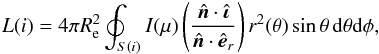 \begin{eqnarray} L(i) = 4\pi R^2_{\rm e}\oint_{S(i)}I(\mu)\left(\frac{\hat{\vec{n}} \cdot \hat{\boldsymbol\iota}}{\hat{\vec{n}}\cdot\hat{\vec{e}}_r}\right)r^2(\theta)\sin\theta\,{\rm d}\theta {\rm d}\phi, \label{lum_i} \end{eqnarray}