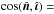 \hbox{$\cos(\hat{\vec{n}},\hat{\boldsymbol\iota})=$}