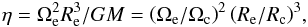 \begin{eqnarray} \eta = \Omega^2_{\rm e}R^3_{\rm e}/GM = \left(\Omega_{\rm e}/\Omega_{\rm c}\right)^2 \left(R_{\rm e}/R_{\rm c}\right)^3\!, \label{eta} \end{eqnarray}