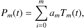 \begin{eqnarray*} P_m(t)=\sum_{i=0}^m a_m T_m(t), \end{eqnarray*}