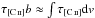 \hbox{$\tau_{\mathrm{[C\,\textsc{ii}]}}b\approx \int\tau_{\mathrm{[C\,\textsc{ii}]}} \mathrm{d}v$}