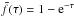 \hbox{$\tilde{f}(\tau)=1-{\rm e}^{-\tau}$}