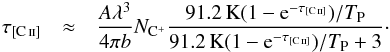 \appendix \setcounter{section}{1} \begin{eqnarray} \tau_{\mathrm{[C\,\textsc{ii}]}} &\approx &\frac{A\lambda^3}{4\pi b}N_{\mathrm{C}^+}\frac{91.2\,\mathrm{ K}(1-{\rm e}^{-\tau_{\mathrm{[C\,\textsc{ii}]}}})/T_{\mathrm{P}}}{91.2\,\mathrm{ K}(1-{\rm e}^{-\tau_{\mathrm{[C\,\textsc{ii}]}}})/T_{\mathrm{P}}+3}\cdot\label{eq.tau2} \end{eqnarray}
