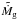 \hbox{$\tilde{\dot M}_{\rm g}$}