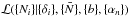 \hbox{$\mathcal{L}(\{N_i\} | \{\delta_i\}, \{\bar{N}\},\{b\},\{\alpha_n\}) $}