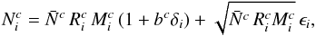 \begin{equation} N^c_i= \bar{N}^c\,R^c_i\,M^c_i\,(1+ b^c \delta_i) + \sqrt{\bar{N}^c\,R^c_i M^c_i}\, \epsilon_i, \label{eq:data_model} \end{equation}