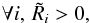 \appendix \setcounter{section}{1} \begin{equation} \forall i, \,\tilde{R}_i > 0, \end{equation}