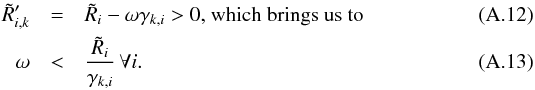 \appendix \setcounter{section}{1} \begin{eqnarray} \tilde{R}'_{i,k} & = &\tilde{R}_i - \omega \gamma_{k,i} > 0 \text{, which brings us to} \\ \!\! \!\! \!\!\omega & <& \frac{\tilde{R}_i}{\gamma_{k,i}} \, \forall i . \end{eqnarray}