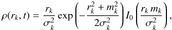 \begin{equation} \label{eq:r_chaotic_distribution} \rho(r_k, t) = \frac{r_k}{\sigma_k^2} \exp \left( - \frac{r_k^2 + m_k^2}{2 \sigma_k^2} \right) I_0 \left( \frac{r_k \, m_k}{\sigma_k^2} \right) , \end{equation}