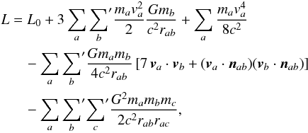 \appendix \setcounter{section}{1} \begin{eqnarray} \label{eq:Lagrangian} \begin{split} L &= L_0 + 3 \sum_a {\sum_b}^\prime \frac{m_a v^2_a}{2} \frac{G m_b}{c^2 r_{ab}} + \sum_a \frac{m_a v^4_a}{8 c^2} \\ &\quad- \sum_a {\sum_b}^\prime \frac{G m_a m_b}{4 c^2 r_{ab}} \left[ 7 \, \vec{v}_a \cdot \vec{v}_b + (\vec{v}_a \cdot \vec{n}_{ab})( \vec{v}_b \cdot \vec{n}_{ab}) \right] \\ &\quad- \sum_a {\sum_b}^\prime {\sum_c}^\prime \frac{G^2 m_a m_b m_c}{2 c^2 r_{ab} r_{ac}}, \end{split} \end{eqnarray}