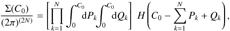 \appendix \setcounter{section}{3} \begin{equation} \label{eq:Sigma} \frac{\Sigma(C_0)}{(2\pi)^{(2N)}} = \left[\prod_{k=1}^{N} \int_0^{C_0} \! \! \! {\rm d}P_k\! \! \int_0^{C_0} \! \! \! {\rm d}Q_k \right] \, \, H \left( C_0 - \sum_{k=1}^N P_k + Q_k \right) , \end{equation}