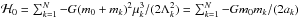 \hbox{$\ham_0 = \sum_{k=1}^N -G(m_0+m_k)^2 \mu_k^3/(2 \Lambda_k^2) = \sum_{k=1}^N - G m_0 m_k/(2 a_k)$}