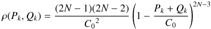 \appendix \setcounter{section}{3} \begin{equation} \label{eq:rho_P_Q_2} \rho(P_k, Q_k) = \frac{(2N-1)(2N-2)}{{C_0}^2} \left( 1 - \frac{P_k + Q_k}{C_0} \right)^{2N-3} \end{equation}