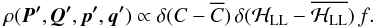 \begin{equation} \label{eq:complete_ergodic_ansatz} \rho(\vec{P'}, \vec{Q'}, \vec{p'}, \vec{q'}) \propto \delta(C - \overline{C}) \, \delta(\hamLL - \overline{\hamLL}) \, f . \end{equation}