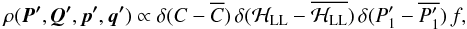 \begin{equation} \label{eq:modified_ergodic_ansatz} \rho(\vec{P'}, \vec{Q'}, \vec{p'}, \vec{q'}) \propto \delta(C - \overline{C}) \, \delta(\hamLL - \overline{\hamLL}) \, \delta(P'_1 - \overline{P'_1}) \, f , \end{equation}