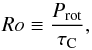 \begin{equation} \label{rossbyspada} Ro\equiv \frac{P_{\rm rot}}{\tau_{\rm C}}, \end{equation}