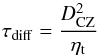\begin{equation} \tau_{\rm diff}=\frac{D_{\rm CZ}^2}{\eta_{\rm t}} \end{equation}