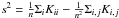 \hbox{$s^{2}=\frac{1}{n}\Sigma_{i}K_{ii}-\frac{1}{n^{2}}\Sigma_{i,j}K_{i,j}$}