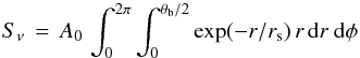 \appendix \setcounter{section}{1} \begin{equation} S_\nu\,=\,A_0\,\int_0^{2\pi}\int_0^{\theta_{\rm b}/2} \exp(-r/r_{\rm s})\, r \, {\rm d}r \ {\rm d}\phi \label{eqn:expintegral} \end{equation}