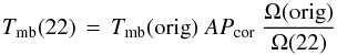\appendix \setcounter{section}{1} \begin{equation} T_{\rm mb}(22)\,=\,T_{\rm mb}({\rm orig})\ AP_{\rm cor}\ \frac{\Omega(\rm {orig})}{\Omega(22)} \label{eqn:cor} \end{equation}