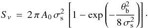 \appendix \setcounter{section}{2} \begin{equation} S_\nu\,=\,2\,\pi\,A_0\,\sigma_{\rm s}^2\, \left[ 1 - \exp \left( -\frac{\theta_{\rm b}^2}{8\,\sigma_{\rm s}^2} \right)\right] \cdot \label{eqn:exparea_gauss} \end{equation}