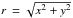 \hbox{$r\,=\sqrt{x^2 + y^2}$}