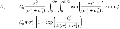 \appendix \setcounter{section}{2} \begin{eqnarray} S_\nu & = & A^\prime_0\,\frac{\sigma_{\rm s}^2}{(\sigma_{\rm b}^2 + \sigma_{\rm s}^2)}\ \int_0^{2\pi}\int_0^{\theta_{\rm b}/2} \exp\left( \frac{-r^2}{(\sigma_{\rm b}^2 + \sigma_{\rm s}^2)} \right)\, r \, {\rm d}r \ {\rm d}\phi \nonumber \\ & =& A^\prime_0\,\pi\,\sigma_{\rm s}^2\ \left[ 1 - \exp\left( {\frac{-\theta_{\rm b}^2}{4\,(\sigma_{\rm b}^2 + \sigma_{\rm s}^2)}} \right) \right] \cdot \label{eqn:expintegral_convolvedgauss} \end{eqnarray}