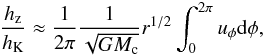 \begin{eqnarray} \frac{h_{\rm z}}{h_{\rm K}} \approx \frac{1}{2\pi} \frac{1}{\sqrt{GM_{\rm c}}} r^{1/2} \int_0^{2\pi} u_{\rm \phi} {\rm d}\phi , \end{eqnarray}