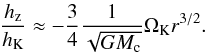 \begin{eqnarray} \frac{h_{\rm z}}{h_{\rm K}} \approx - \frac{3}{4} \frac{1}{\sqrt{GM_{\rm c}}} \Omega_{\rm K} r^{3/2}. \end{eqnarray}