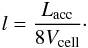 \appendix \setcounter{section}{2} \begin{eqnarray} l = \frac{L_{\rm acc}}{8 V_{\rm cell}}\cdot \end{eqnarray}