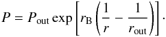 \appendix \setcounter{section}{4} \begin{eqnarray} P = P_{\rm out} \exp \left[ r_{\rm B} \left(\frac{1}{r} - \frac{1}{r_{\rm out}} \right) \right] \cdot \label{eq:expP} \end{eqnarray}