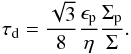 \begin{equation} \tau_{\mathrm{d}} = \frac{\sqrt{3}}{8}\frac{\epsilon_{\mathrm{p}}}{\eta}\frac{\Sigma_{\mathrm{p}}}{\Sigma} . \label{eq:tau_dominant_1} \end{equation}