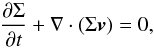 \begin{equation} \frac{ \partial \Sigma}{\partial t} + \nabla\cdot\left( \Sigma\vec{v} \right) = 0 , \label{eq:continuity} \end{equation}