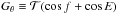 \hbox{$G_{\theta} \equiv \mathcal{T}(\cos{f}+\cos{E})$}