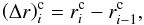 \appendix \setcounter{section}{1} \begin{equation} \left(\Delta r\right)^{\mathrm{c}}_{i} = r^{\mathrm{c}}_{i} - r^{\mathrm{c}}_{i-1} , \label{eq:deltar_c} \end{equation}