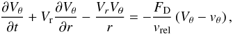 \appendix \setcounter{section}{2} \begin{equation} \frac{\partial V_{\theta}}{\partial t} + V_{\mathrm{r}}\frac{\partial V_{\theta}}{\partial r} - \frac{V_{r}V_{\theta}}{r} = - \frac{F_{\mathrm{D}}}{v_{\mathrm{rel}}}\left(V_{\theta} - v_{\theta}\right) , \label{eq:vt_pebble_polar_full} \end{equation}