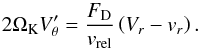 \appendix \setcounter{section}{2} \begin{equation} 2\Omega_{\mathrm{K}}V'_{\theta} = \frac{F_{\mathrm{D}}}{v_{\mathrm{rel}}}\left(V_{r}-v_{r}\right) . \label{eq:intermed2} \end{equation}