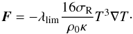 \begin{equation} \vec{F} = - \lambda_{\mathrm{lim}} \frac{16\sigma_{\mathrm{R}}}{\rho_{0}\kappa}T^{3}\nabla T \cdot \label{eq:flux} \end{equation}