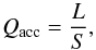 \begin{equation} Q_{\mathrm{acc}} = \frac{L}{S} , \label{eq:accretion_heating} \end{equation}