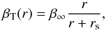 \begin{equation} \beta_{\mathrm{T}}(r)=\beta_\infty\frac{r}{r+r_{\rm s}}, \end{equation}